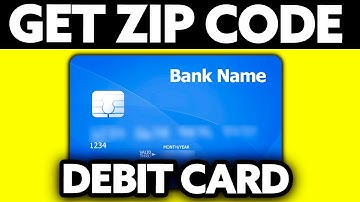 How To Get Zip Code for Debit Card (2025)