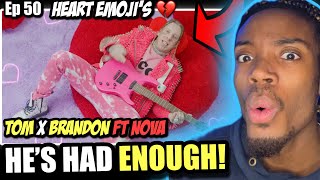 THE PERFECT BREAK UP SONG! Tom x Brandon ft Nova ‘ Heart Emoji’s (Uk reaction)