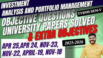 TYBMS SEM V-Investment and Portfolio Management IAPM - Objectives- University papers SOLVED Dr.Mihir