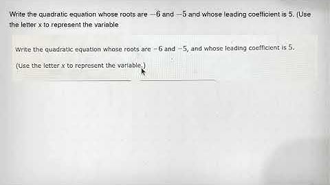 Write the quadratic equation whose roots are -6 and -5 and whose leading coefficient is 5. (Use the
