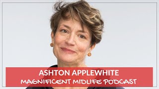 10 Ending ageism with Ashton Applewhite