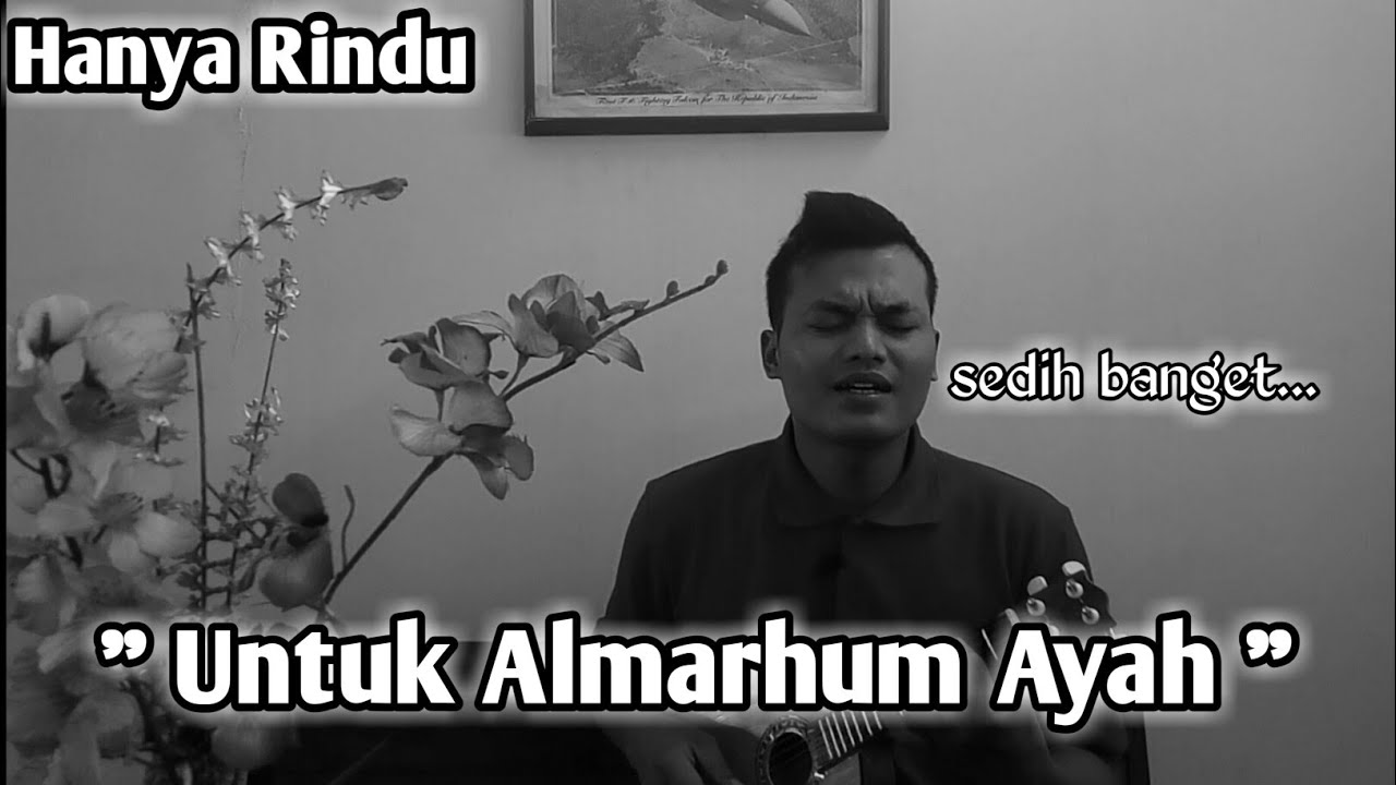 Lagu Untuk Almarhum Ayah,HANYA RINDU - YouTube