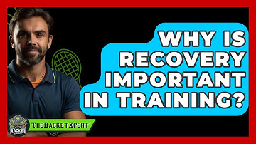 Why Is Recovery Important In Training? - The Racket Xpert