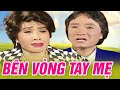 Bên Vòng Tay Mẹ - Minh Vương, Lệ Thủy, Kim Tử Long | Cải Lương Xưa Xã Hội Việt Nam Kinh Điển