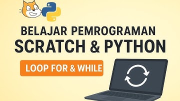 Belajar Pemrograman : Scratch & Python EPS. 5