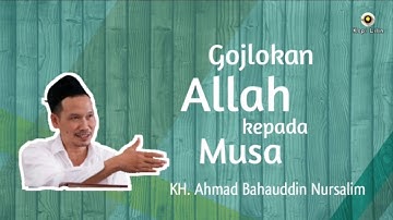 Gojlokan Allah kepada Nabi Musa :: Gus Baha