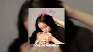 love on the brain - rihanna (sped up)