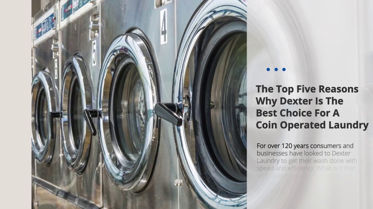 5 reasons to choose Dexter Laundry for coin operated laundry equipment 