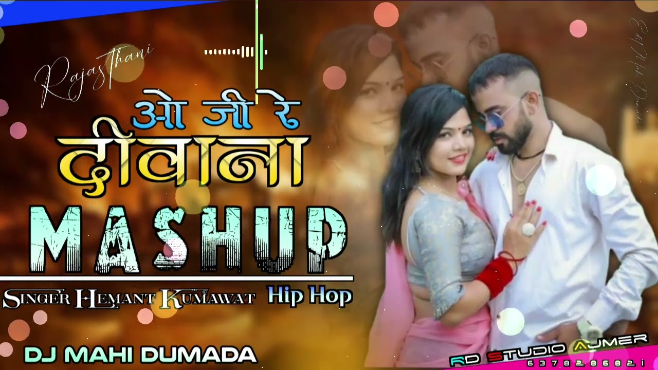 O ji re deewana  MASHUP  Rd studio Ajmer  DJ Mahi Dumada 