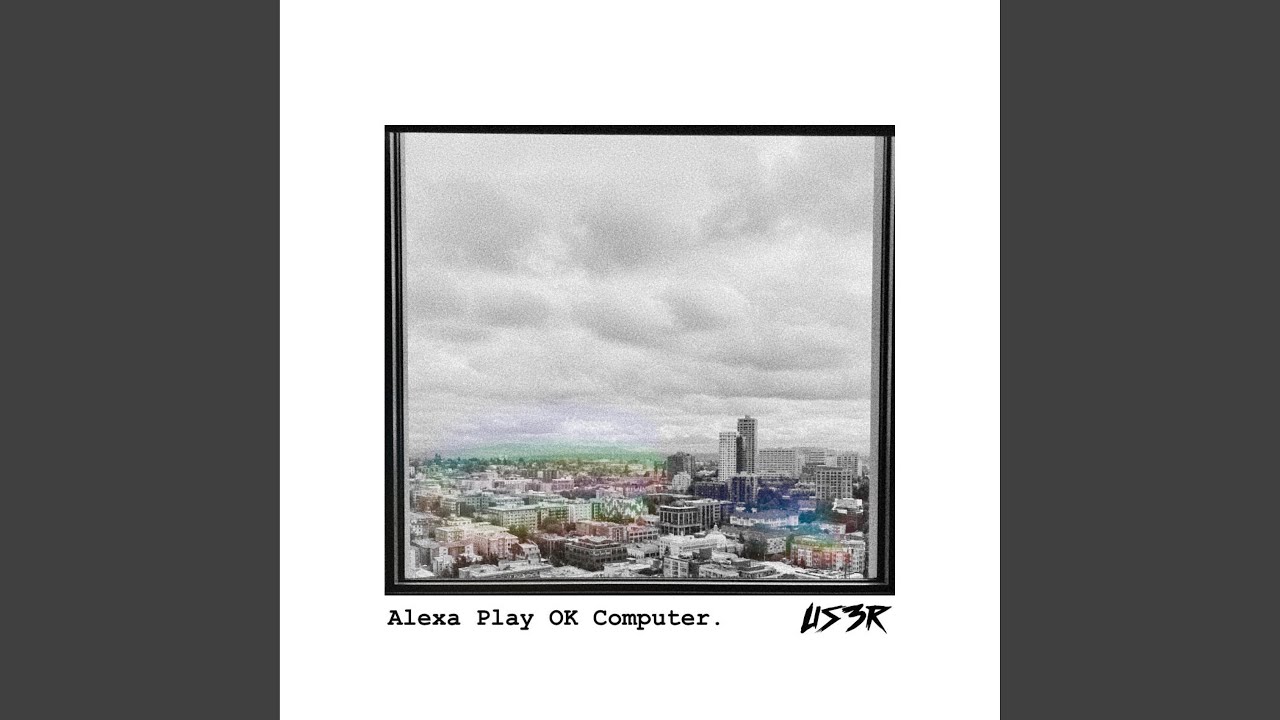 Watch Alexa Play OK Computer on YouTube Watch Alexa Play OK Computer on YouTube