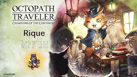 OCTOPATH TRAVELER: Champions of the Continent | Rique