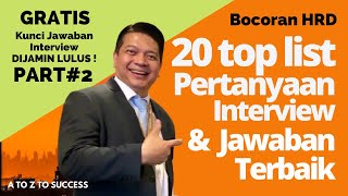 TEKNIK MENJAWAB PERTANYAAN INTERVIEW KERJA (PART #2) DAN 20 CONTOH JAWABAN TERBAIK + BOCORAN HRD