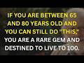 If You Are 65–80 and Still Do This, You’re Stronger Than Most and May Live to 100