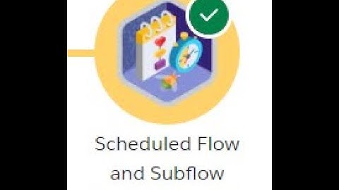 Scheduled Flow and Subflow Superbadge Unit