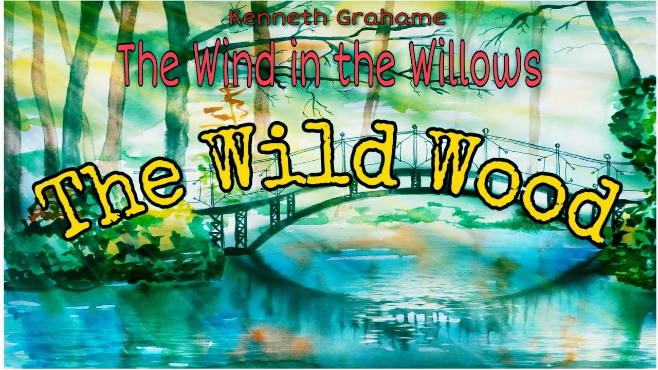 Best Story The Wild Wood|Best Novel The Wind in the Willows|Full Audiobook