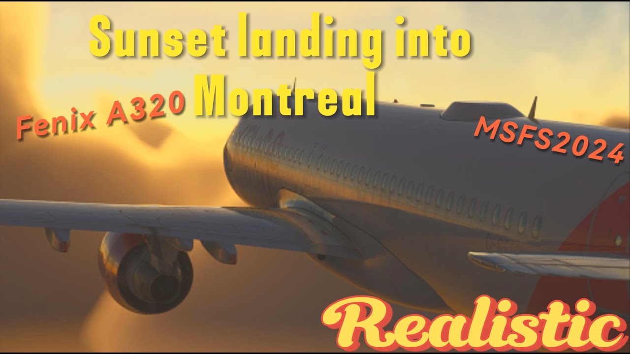Sunset arrival into Montreal [Fenix A320 realistic] {MSFS2024}