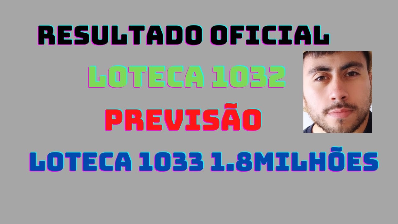 LOTECA 1033 1.8 MIHÕES E RESULTADO OFICIAL DA LOTECA 1032
