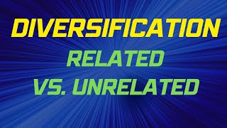 Related and Unrelated Diversification: A 4-Minute Overview Wealth