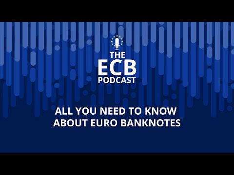 The ECB Podcast – All You Need To Know About Euro Banknotes