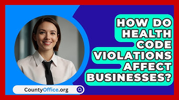 How Do Health Code Violations Affect Businesses? - CountyOffice.org