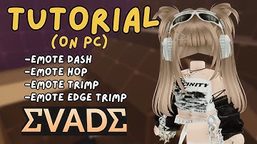 Tutorial emote dash - emote hop- emote trimp - emote edge trimp (on pc)  |  Evade Overhaul