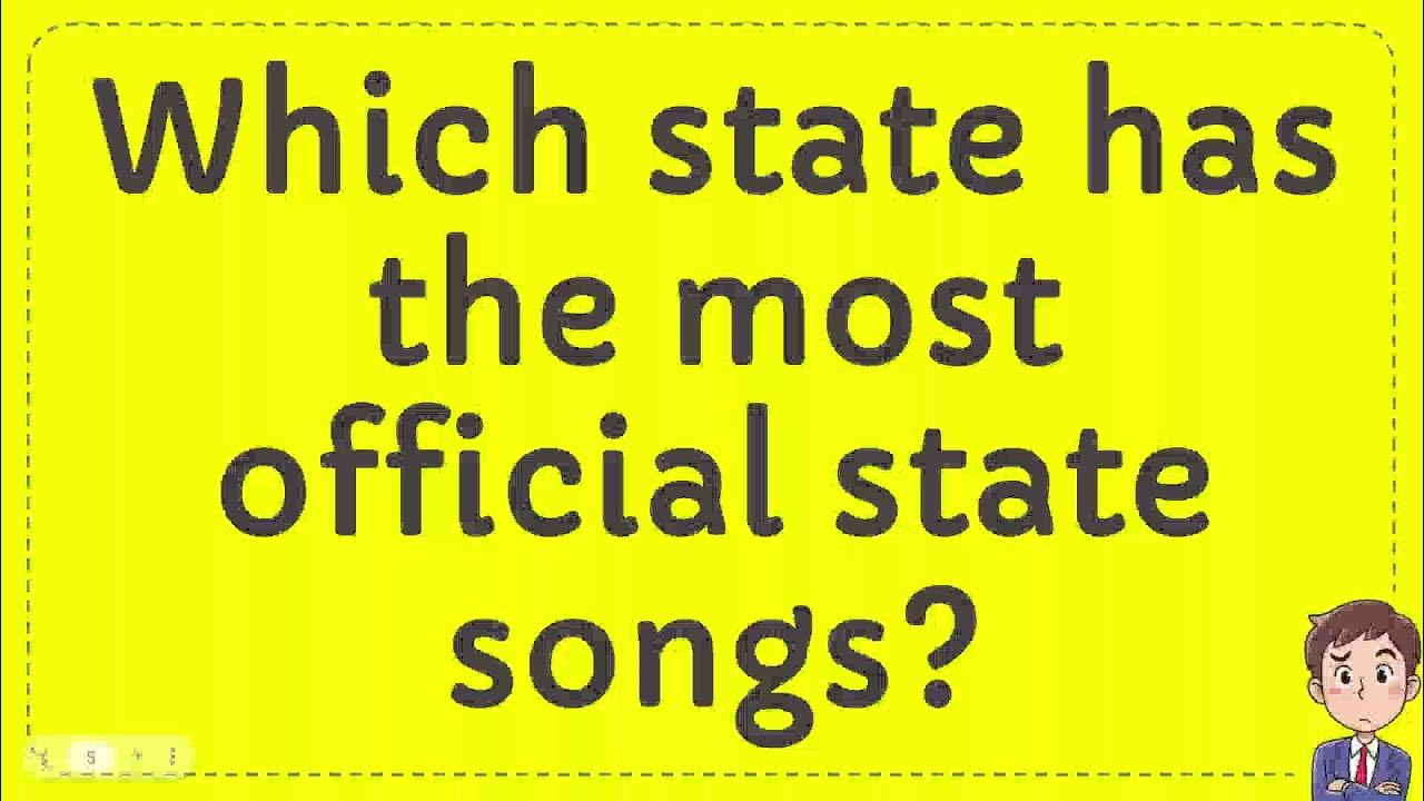 Which State Has The Most Official State Songs YouTube which-state-has-the-most-official-state-songs-youtube