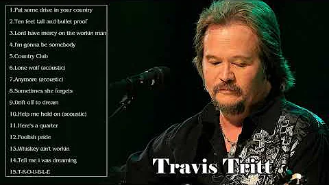 The Very Best Of Travis Tritt -Travis Tritt Greatest Hits - Travis Tritt Full Album