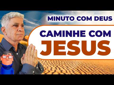 WALK WITH JESUS - Today’s Minute With God