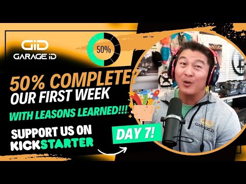 50% COMPLETE? - Our First Week Complete with Lessons Learned! - Day 7 Kickstarter Campaign