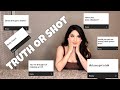 TRUTH OR SHOT **JUICY QUESTIONS** TMI!!!!!