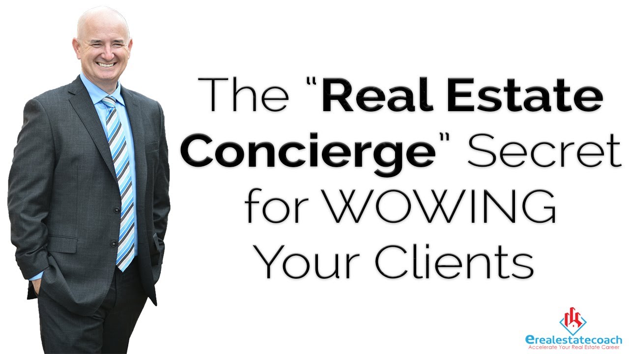 The “Real Estate Concierge” Secret for WOWING Your Clients YouTube