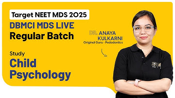 FREE Demo Class | MDS Live Regular Batch | Dr.Anaya Kulkarni | Child Psychology | DBMCI MDS