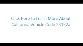 California vehicle code 23152a ...