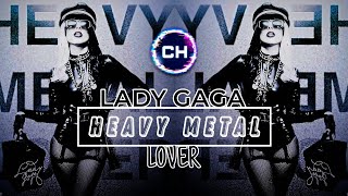 Lady Gaga - Heavy Metal Lover (remix)