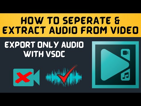 How to Separate audio from video using VSDC