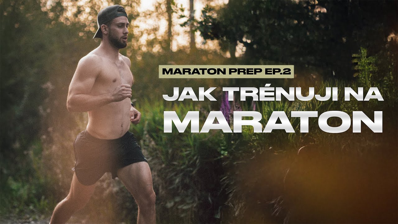 JAK TRÉNUJI NA MARATON (42 km)? | Maraton prep EP.  2