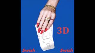 Katy Perry - Swish Swish Ft Nicki Minaj ~~~[3D AUDIO]~~~