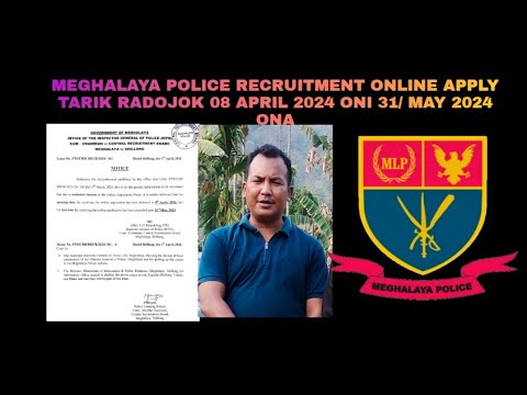 MEGHALAYA POLICE RECRUITMENT ONLINE APPLY DATE RE-SHEDULED, NEW DATE 08/04/2024 TO 31/05/2024