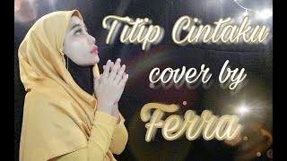Titip Cintaku - Ona Sutra (Cover by Ferra)