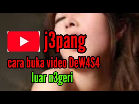 Cara Buka Video D3w4s4 lu4r n3gr1 di YouTube|| gampang no ribet..!!