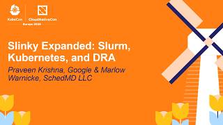 Slinky Expanded: Slurm, Kubernetes, and DRA - Praveen Krishna, Google & Marlow Warnicke, SchedMD LLC