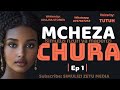 Mpya MCHEZA CHURA Ep 01 Simulizi Nzuri Ya Mapenzi Voice By TUTUH Mpya MCHEZA CHURA Ep 01 Simulizi Nzuri Ya Mapenzi Voice By TUTUH