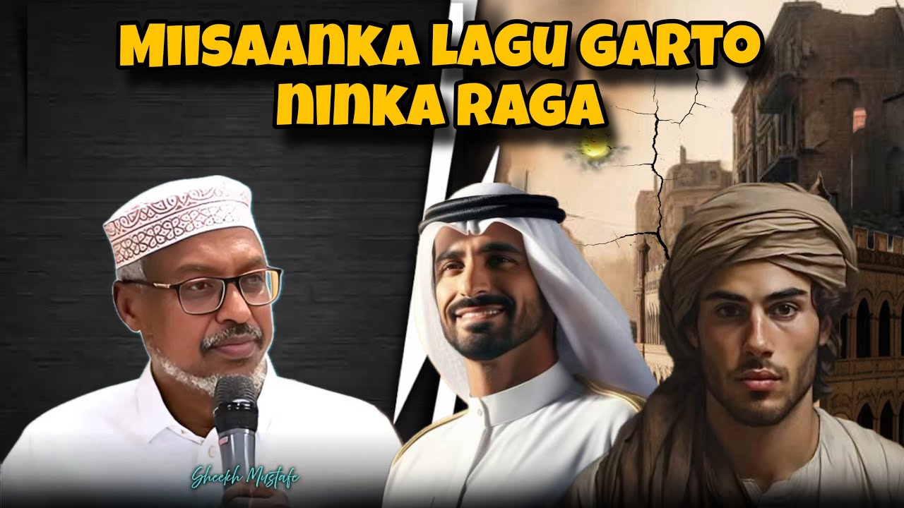 Miisaanka Lagu Garto Ninka Raga || Sheikh Mustafe Xaji 