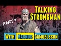 Talking Strongman with Magnus Samuelsson Part 1