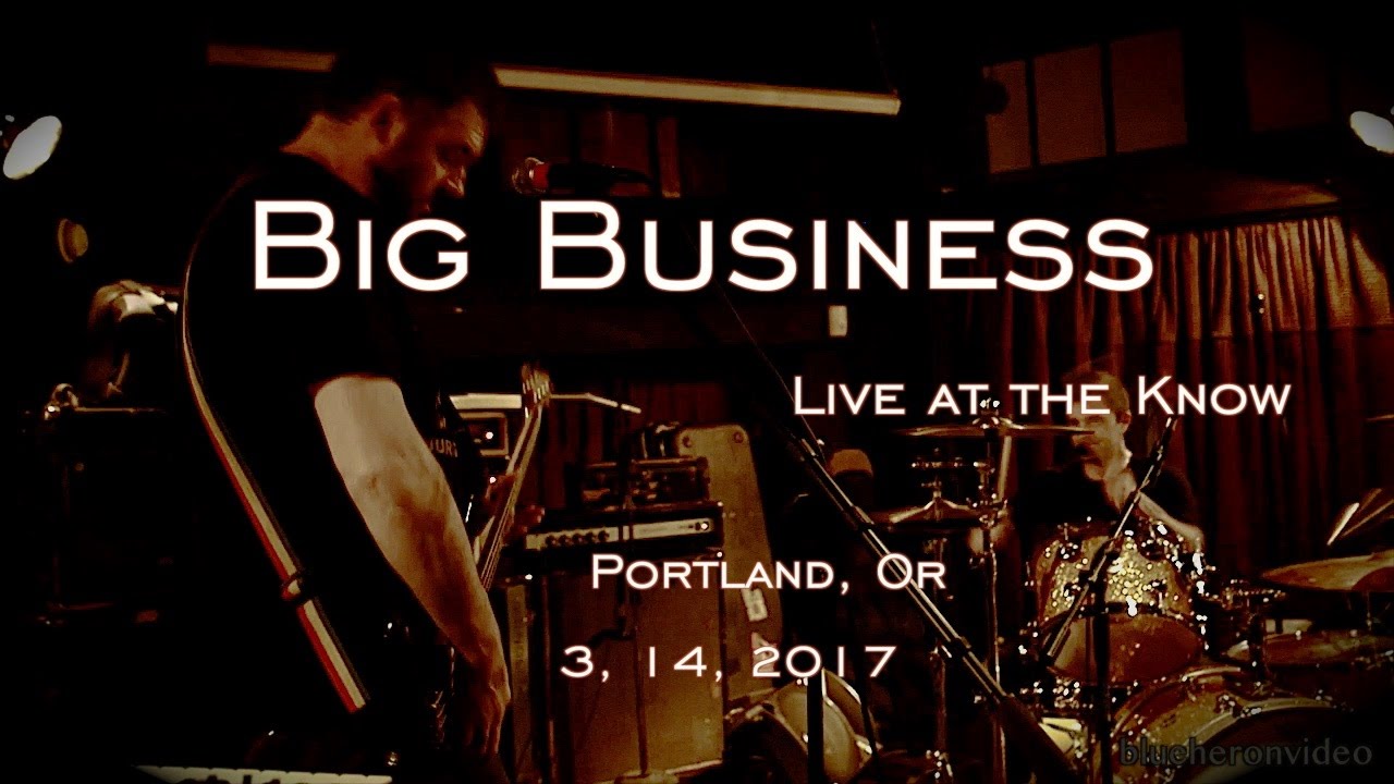 Big Business -Live at the Know-  3, 14, 2017 - Full Set