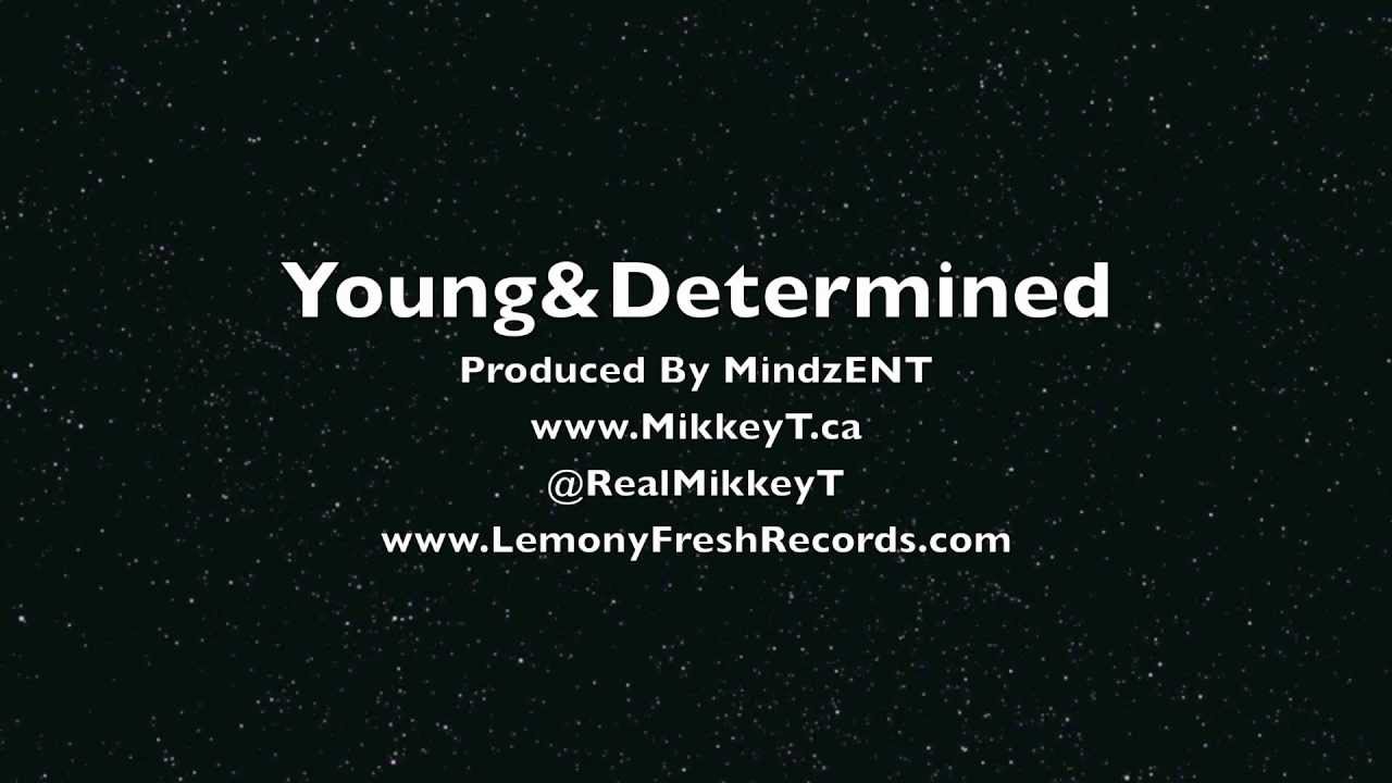 Young & Determined (prod. by MindzENT) - MikkeyT