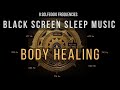 BLACK SCREEN SLEEP MUSIC ☯ All 9 solfeggio frequencies ☯ Body Healing