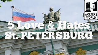 Visit Russia  5 Love & Hates of St  Petersburg, Russia