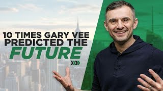 10 Times GARY VEE PREDICTED the FUTURE