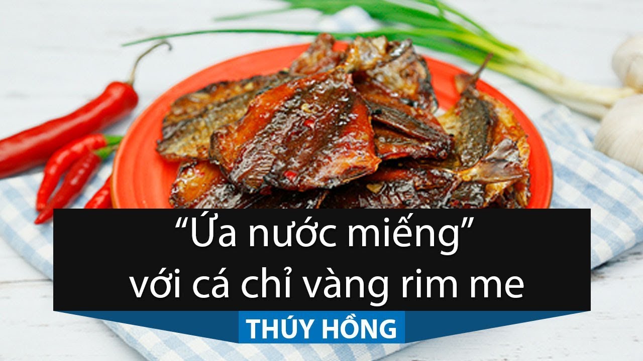 “Ứa nước miếng” với cá chỉ vàng rim me - YouTube